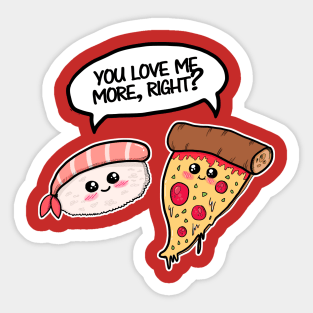 You love me more, right? Sticker